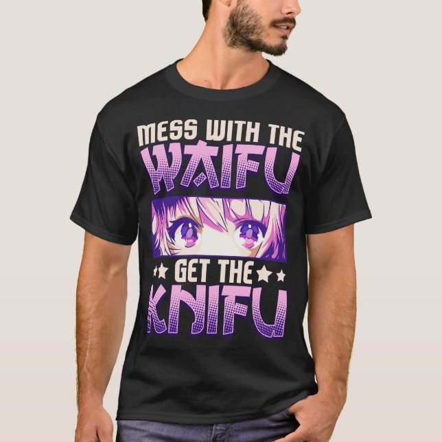 Camiseta Mess Con El Waifu Trae El Knifu Cute Anime Chica (Anverso)