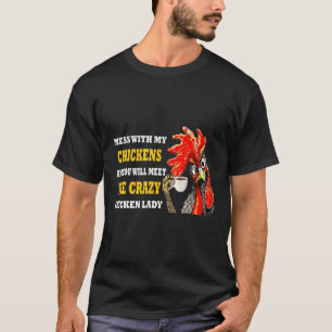 Camiseta Mess Con Mis Pollos Te Encontrarás Con La Moda Loc