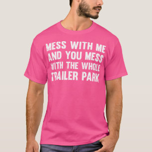 Camiseta Mess Conmigo Y Te Metes Con Todo El Remolque P