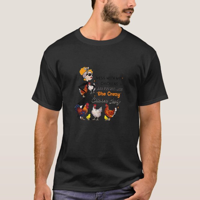 Camiseta Mess With My Chickens And Meet The Crazy Chicken L (Anverso)
