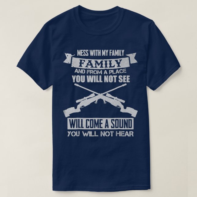 Camiseta Mess With My Family Sniper Sound I Military Famili (Diseño del anverso)