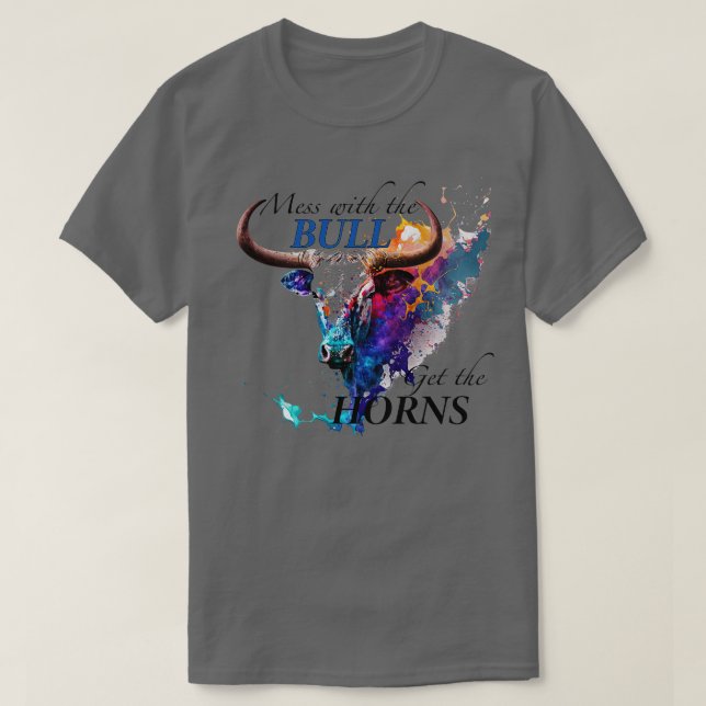 Camiseta Mess with the Bull Get the Horns 1 (Diseño del anverso)