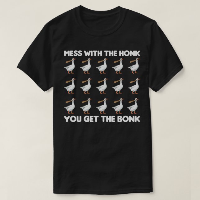 Camiseta Mess With The Honk You Get The Bonk Goose Funny  (Diseño del anverso)