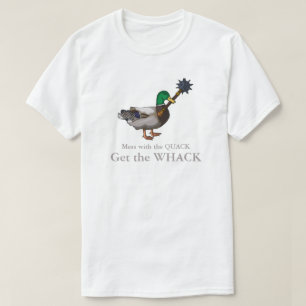 Camiseta Mess with the Quack Get the Whack