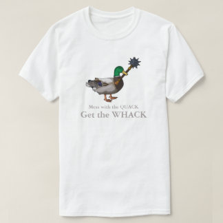 Camiseta Mess with the Quack Get the Whack