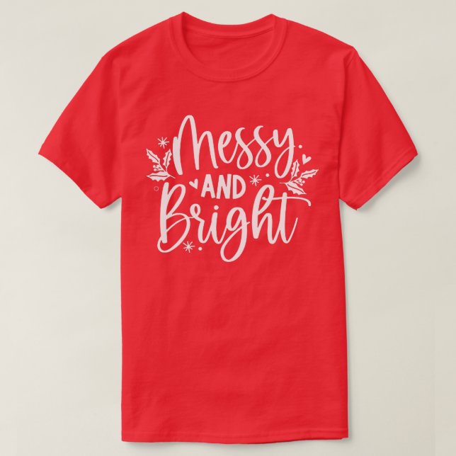 Camiseta Messy And Bright Funny Family Matching Christmas  (Diseño del anverso)