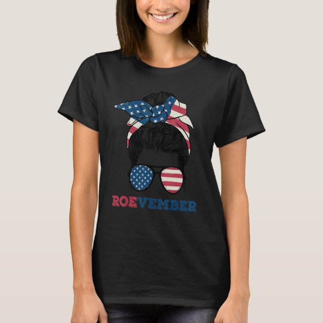 Camiseta Messy Bun Bandera Americana Roevember Pro Choice W (Anverso)