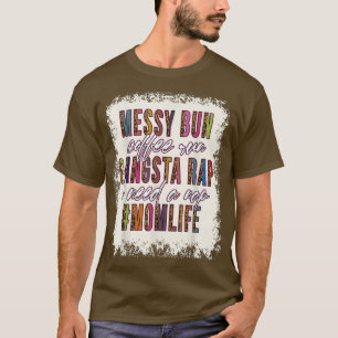 Camiseta Messy Bun Café Corre Gangsta Rap Mamá Madres