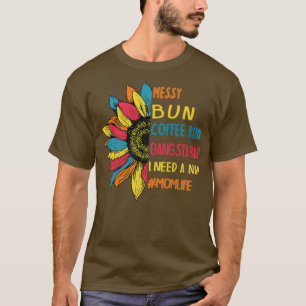 Camiseta Messy Bun Café Corre Gangsta Rap Nap Tee Mom Life