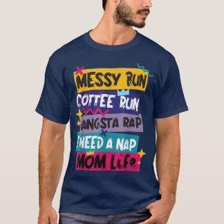 Camiseta Messy Bun Café Corre Rap Gangsta Necesito Una Mamá