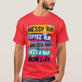 Camiseta Messy Bun Café Corre Rap Gangsta Necesito Una Mamá