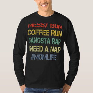 Camiseta Messy Bun Coffee Run Gangsta Rap Necesito Una Nap 
