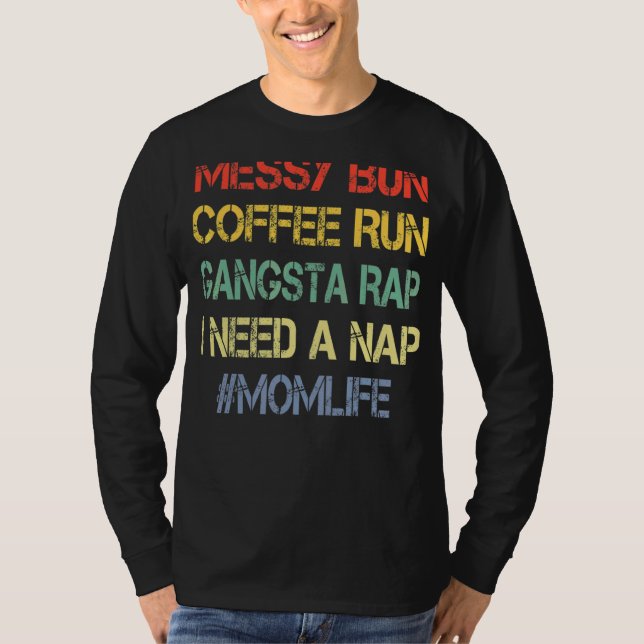 Camiseta Messy Bun Coffee Run Gangsta Rap Necesito Una Nap  (Anverso)