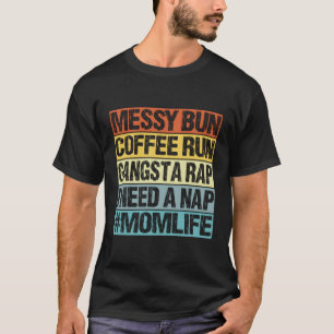 Camiseta Messy Bun Coffee Run Gangster Rap Necesito Un Cof 