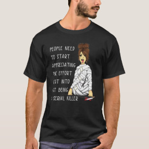 Camiseta Messy Bun El Esfuerzo Que He Puesto En No Ser Una 