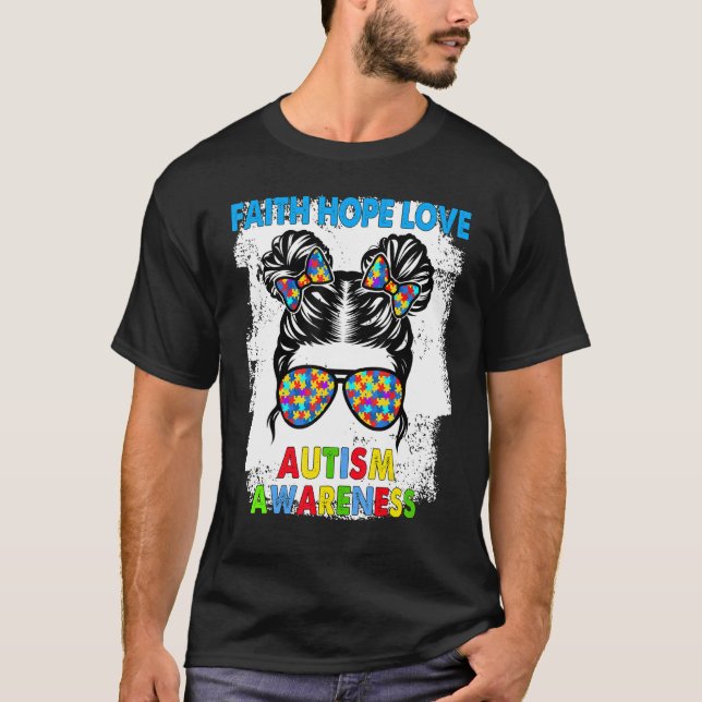 Camiseta Messy Bun Faith Hope Love Autism Awareness (Anverso)