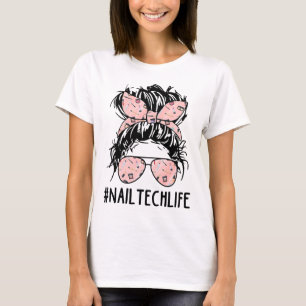 Camiseta Messy Bun Nail Tech Life Nail Artista Día de la M