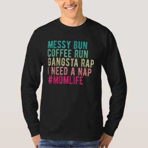 Camiseta Messy Bun Necesita Una Nap Mamá Vida Mujeres Chica