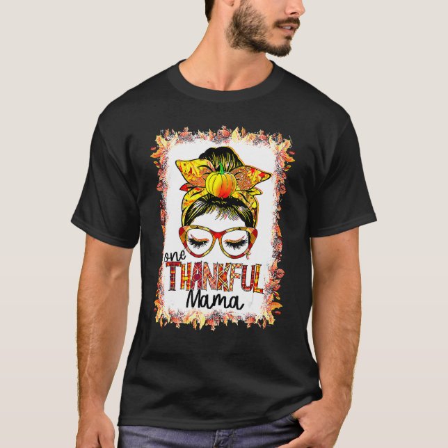 Camiseta Messy Bun One Thankful Mama Fall Autumn Thanksgivi (Anverso)