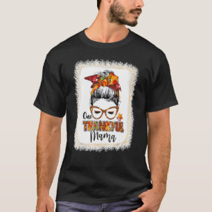 Camiseta Messy Bun One Thankful Mama Fall Se Va De Otoño Th