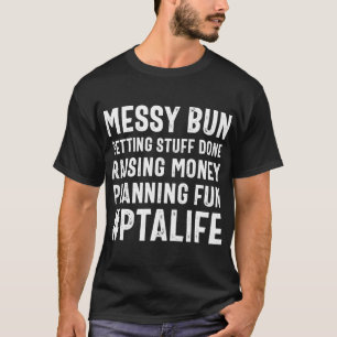 Camiseta Messy Bun PTA Mom Haciendo Cosas
