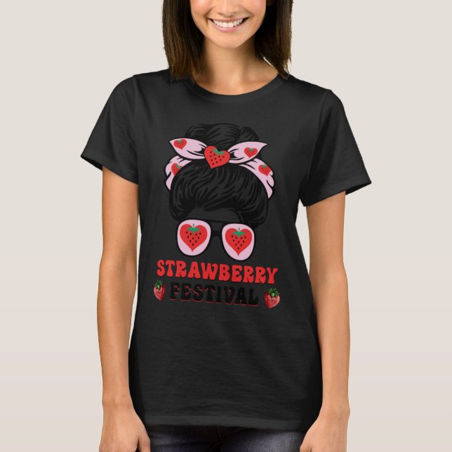 Camiseta Messy Bun Strawberry Festival Fruit Mom Girl 1 (Anverso)