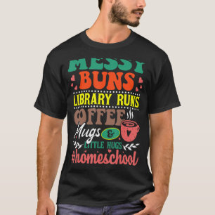 Camiseta Messy Buns Library administra café Mugs Homeschool