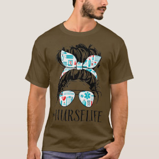 Camiseta Messy Hair Woman Bun Nurse Life Healthcare Life