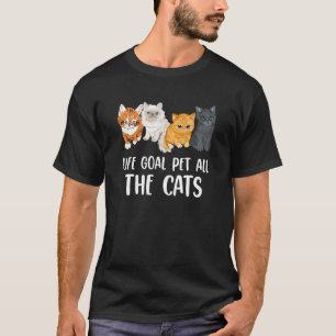 Camiseta Meta de vida acariciar a todos los gatos