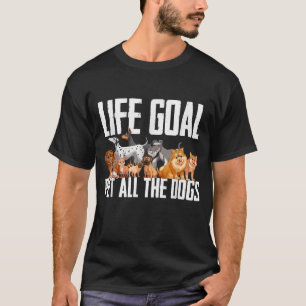 Camiseta Meta de Vida Acariciar a Todos los Perros Divertid