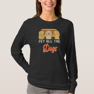 Camiseta Meta de vida acariciar a todos los perros No ver o