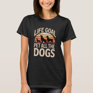 Camiseta Meta de vida acariciar a todos los perros senderis