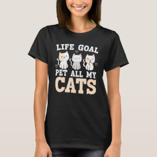 Camiseta Meta de vida Acariciar a todos mis gatos Gatito Am