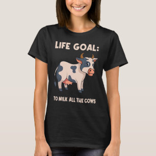 Camiseta Meta de vida para ordeñar a todas las vacas Granje
