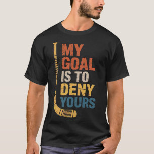 Camiseta Meta Es Negar A Tu Jugador De Hockey Equipo Amante