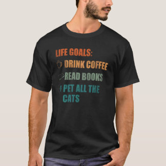 Camiseta Metas De Vida Beber Café Leer Libros Acariciar A T