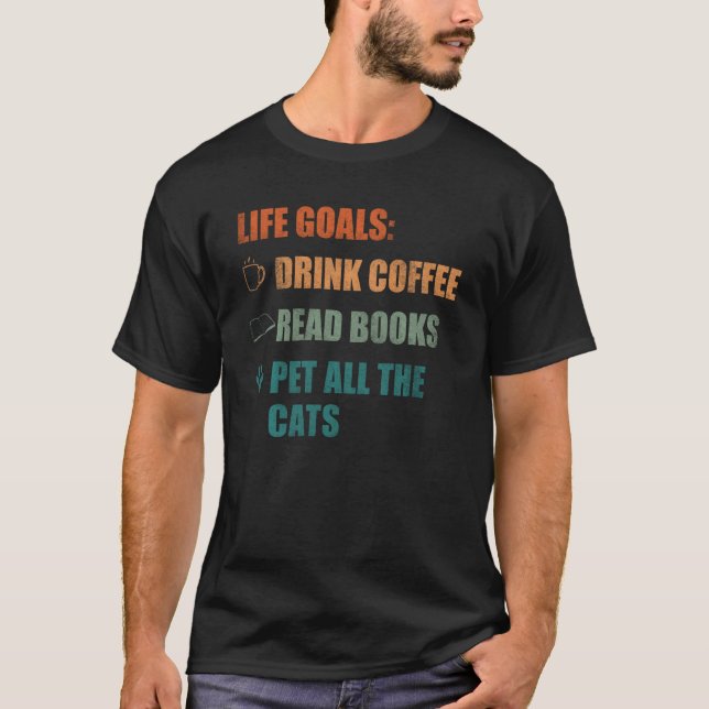 Camiseta Metas de vida Bebidas Café Leer Libros Mascota Tod (Anverso)