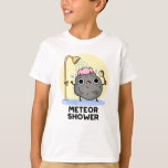 Camiseta Meteor Shower Funny Science Pun<br><div class="desc">El Meteor Shower Funny Science Pun cuenta con una roca de meteoros con ducha. Gracioso regalo de Pun para la familia y amigos que aman los lindos juegos de palabras de ciencia.</div>