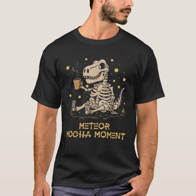 Camiseta Meteoro de café de dinosaurio de mocha momento de  (Anverso)