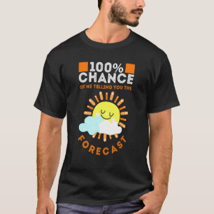 Camiseta Meteorología O 100 Posibilidades De Que Te Diga La