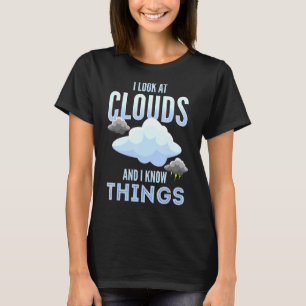 Camiseta Meteorología O Miro Las Nubes Y Sé Cosas
