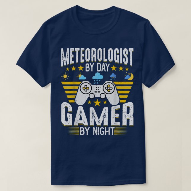 Camiseta Meteorologist by Day Gamer by Night Game Lover Met (Diseño del anverso)