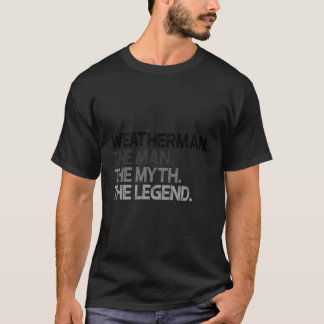 Camiseta Meteorólogo del Weatherman El regalo de la leyenda