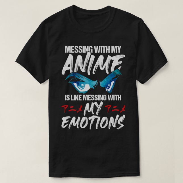 Camiseta Meterse Con Mi Ánime Es Como Meterse Con Mi Emot. (Diseño del anverso)