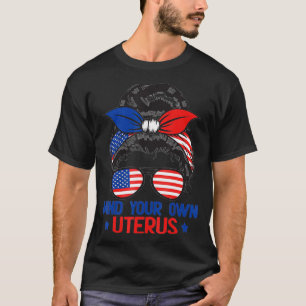 Camiseta Métete en tu propio Uterus Mi Cuerpo Mi Mujer