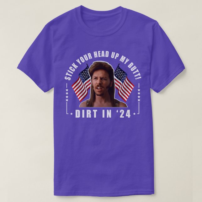 Camiseta Métete La Cabeza En Mi Butt Joe Dirt (Diseño del anverso)
