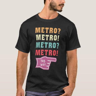 Camiseta metro por aquí meme del tipo viral del metro