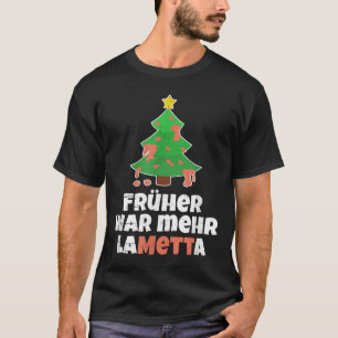 Camiseta Mett Con Texto Alemán Früher War Mehr Lametta [lib