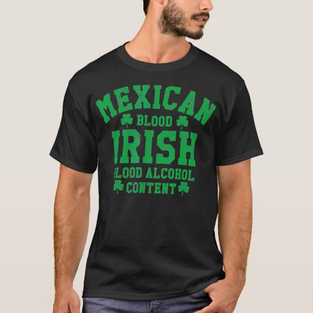 Camiseta Mexican Blood Irish Blood Alcohol Content Funny (Anverso)