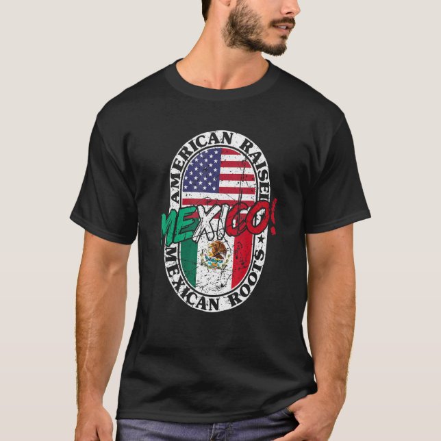 Camiseta Mexican Roots American Raised Patriotic Mexico And (Anverso)